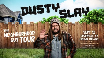 Dusty Slay: The Neighborhood Guy Tour