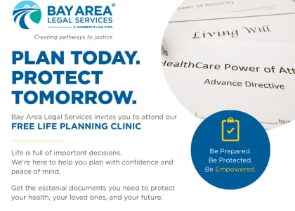 Life Planning Legal Clinic - Hosted by Bay Area Legal Services