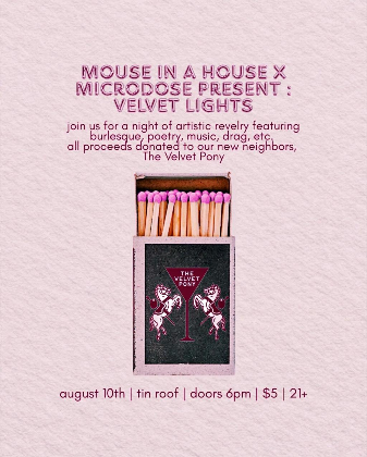Mouse in a House X Microdose Present: Velvet Lights! $5 21+