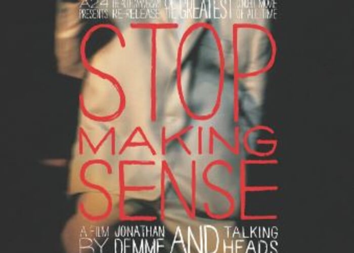 STOP MAKING SENSE: A Film by Jonathan Demme and Talking Heads