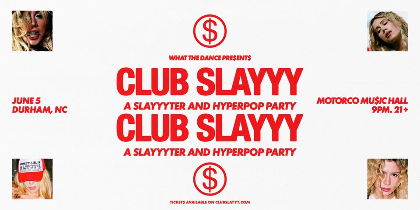 CLUB SLAYYY: SLAYYYTER + HYPERPOP NIGHT at Motorco Music Hall