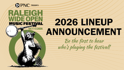Raleigh Wide Open Lineup Announcement … Live!