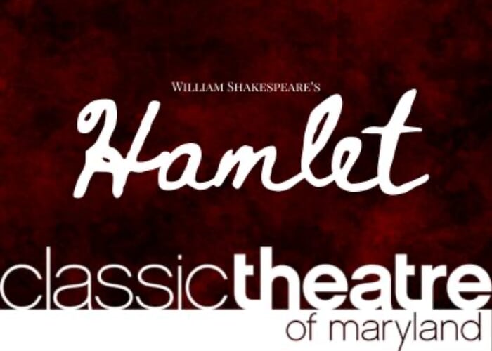 Classic Theatre of Maryland presents "HAMLET"