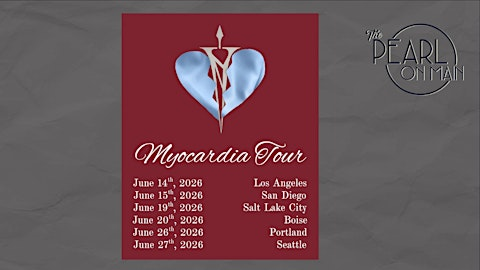 The Pearl on Main Presents: the Myocardia Tour