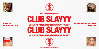 Club Slayyy: Slayyyter + Hyperpop Night (18+)