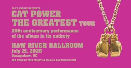 Cat's Cradle presents Cat Power - The Greatest Tour - at Haw River Ballroom