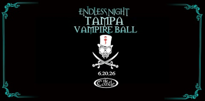 2026 Endless Night: Tampa Vampire Ball