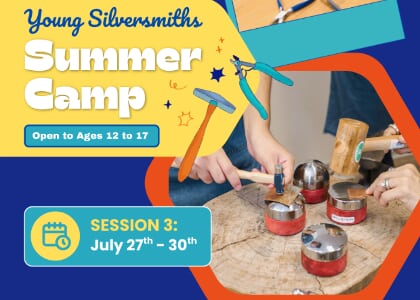 Young Silversmiths Summer Camp
