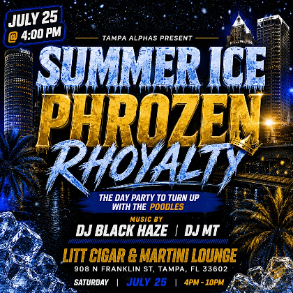Tampa Alphas Present: Summer Ice - Phrozen Rhoyalty