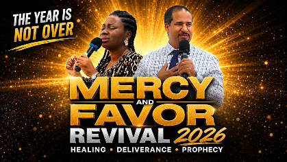 MERCY AND FAVOUR  Healing & Deliverance Revival