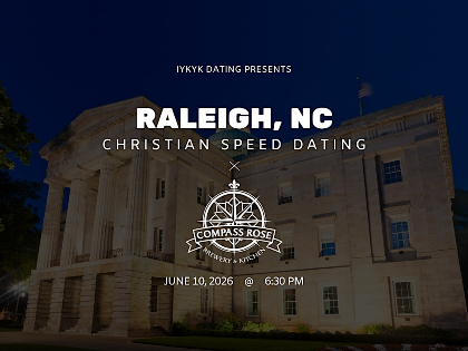 ✝️Raleigh Christian Speed Dating | IYKYK Dating | 20s-30s