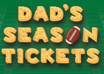 Dad's Season Tickets