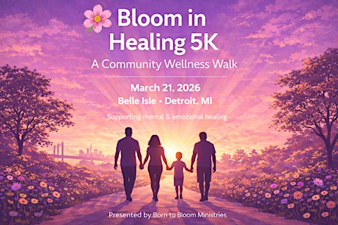 Bloom in Healing 5k - A Community Wellness Walk