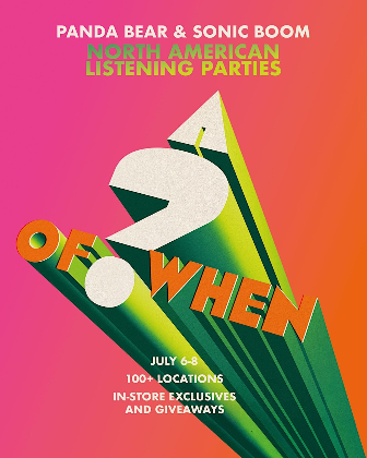 Panda Bear & Sonic Boom "A ? of WHEN" Early Listening Party