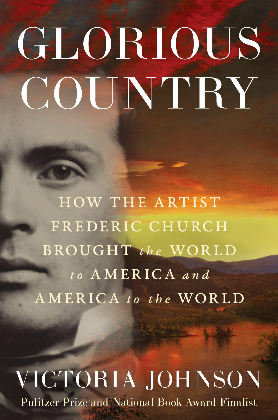 Book + Art | Glorious Country: Frederic Church and the Celebration of the American Landscape