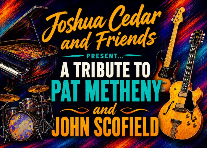 A Tribute to Pat Metheny and John Scofield - by Joshua Cedar and Friends