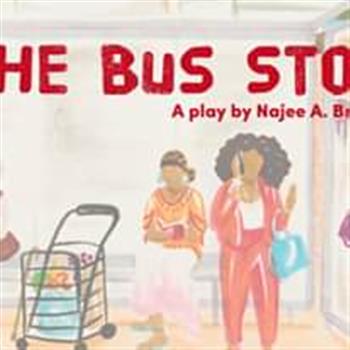 The Bus Stop - A Play by Najee A. Brown - Forecaster Local Events