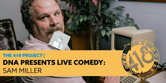 DNA Presents Live Comedy Show: Sam Miller