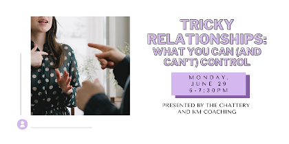Tricky Relationships: What You Can (and Can't) Control