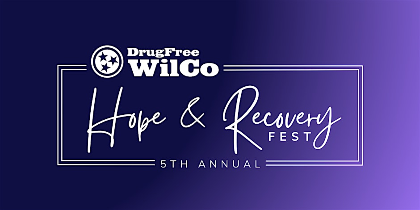 5th Annual DrugFree WilCo Hope & Recovery Fest