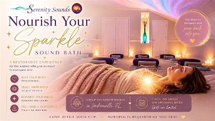 Nourish Your Sparkle Sound Bath in Jacksonville, FL | Serenity Sounds