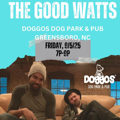 The Good Watts Live at Doggos