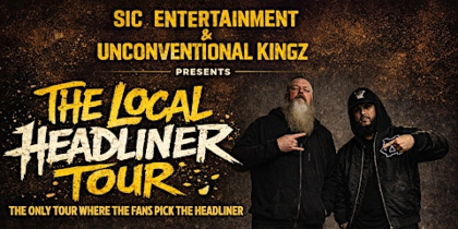 Local headliner tour featuring Unconventional Kingz