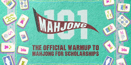 Mahjong 101: The Official Warm Up to Mahjong for Scholarships