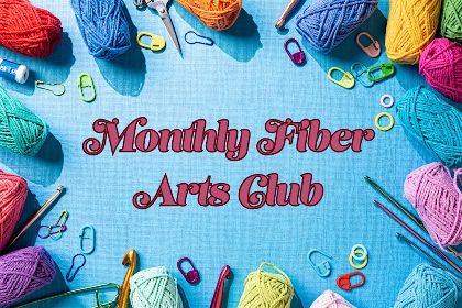 Monthly Fiber Arts Club