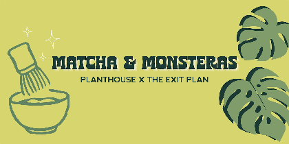 Matcha & Monsteras