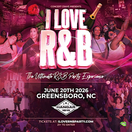 I LOVE R&B PARTY - Greensboro, NC