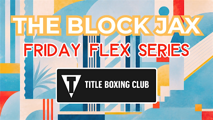 FLEX FRIDAY Series Presents: Title Boxing Club