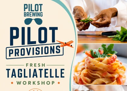 Pilot Provisions: Fresh Tagliatelle Workshop