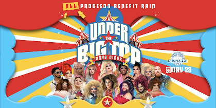 "UNDER THE BIG TOP" DRAG DINER :: Benefitting RAIN - Drag with Purpose