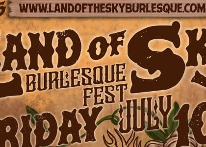 Land Of The Sky Burlesque Festival: “Geektastic Revue”