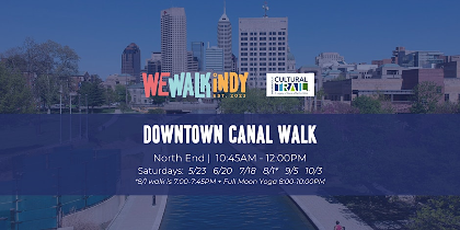 Downtown Canal Walk + Social (North End | Cultural Trail)
