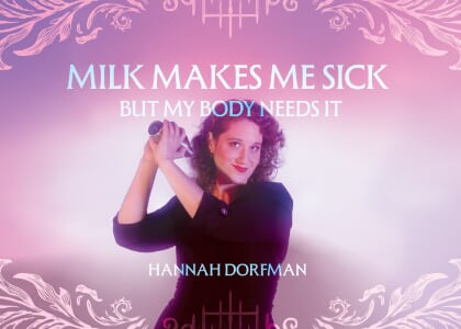 MILK MAKES ME SICK BUT MY BODY NEEDS IT