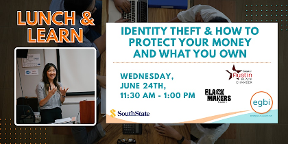 Lunch & Learn: Identity Theft & How to Protect Your Money and What You Own