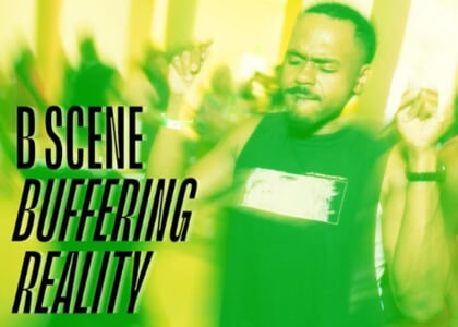 B Scene: Buffering Reality