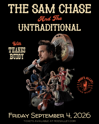 Moe's Alley Presents: The Sam Chase & The Untraditional w/ Thanks Buddy