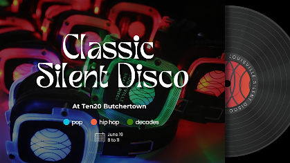 Classic Silent Disco at TEN20 Butchertown