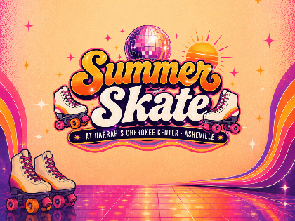 Summer Skate at Harrah's Cherokee Center