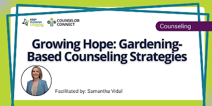 Growing Hope: Gardening-Based Counseling Strategies