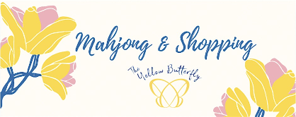 June 15-  Shopping & Mahjong at Yellow Butterfly