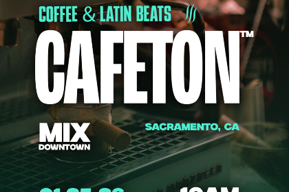 Cafetón: Coffee & Latin Beats | Sacramento, CA
