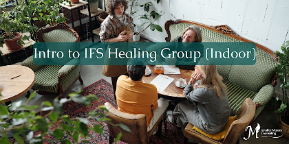 Intro to IFS Healing Groups (Indoor)