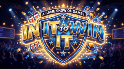 IN IT to WIN IT - Game Show Experience!
