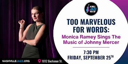 Too Marvelous for Words: Monica Ramey Sings The Music of Johnny Mercer
