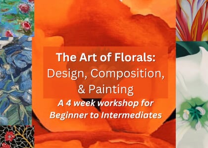 The Art of Florals: Design, Composition & Painting 4-Week Workshop