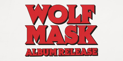 Wolf Mask "Visitor" LP Release Show w/ Caminator